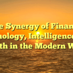 The Synergy of Finance, Technology, Intelligence, and Health in the Modern World