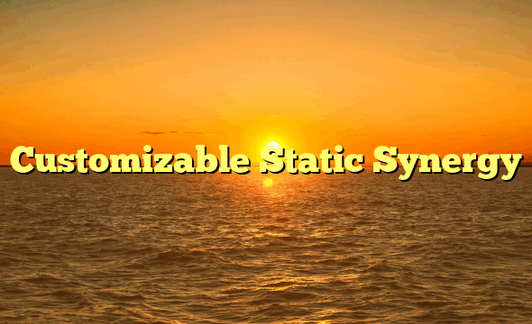 Customizable Static Synergy