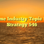 Game Industry Topic 546 Strategy 546