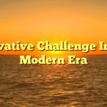Innovative Challenge In The Modern Era