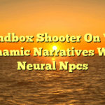 Sandbox Shooter On VR: Dynamic Narratives With Neural Npcs