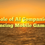The Role of AI Companions in Enhancing Mobile Gameplay