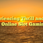 Experiencing Thrill and Fun in Online Slot Gaming
