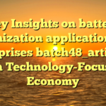 Key Insights on battery optimization applications for enterprises batch48_article85 in a Technology-Focused Economy